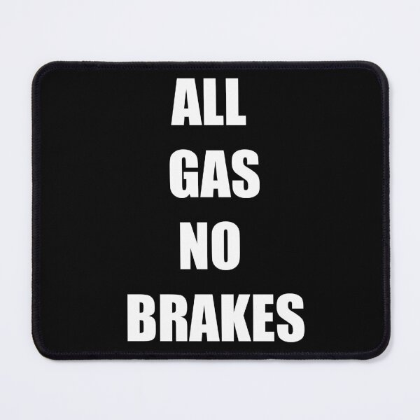 Item preview, All gas no brakes, all gas, no brakes gifts party designed and sold by ritach11.