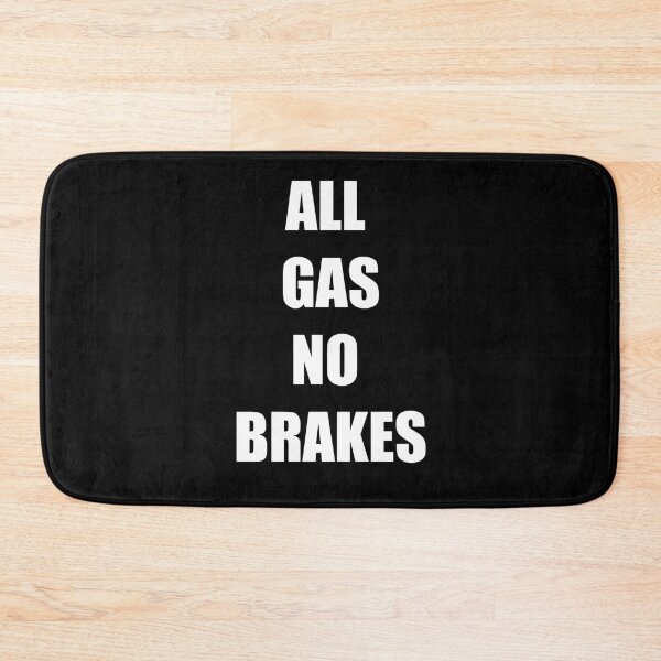 Item preview, All gas no brakes, all gas, no brakes gifts party designed and sold by ritach11.