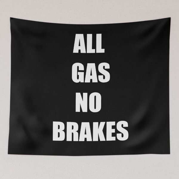 Item preview, All gas no brakes, all gas, no brakes gifts party designed and sold by ritach11.