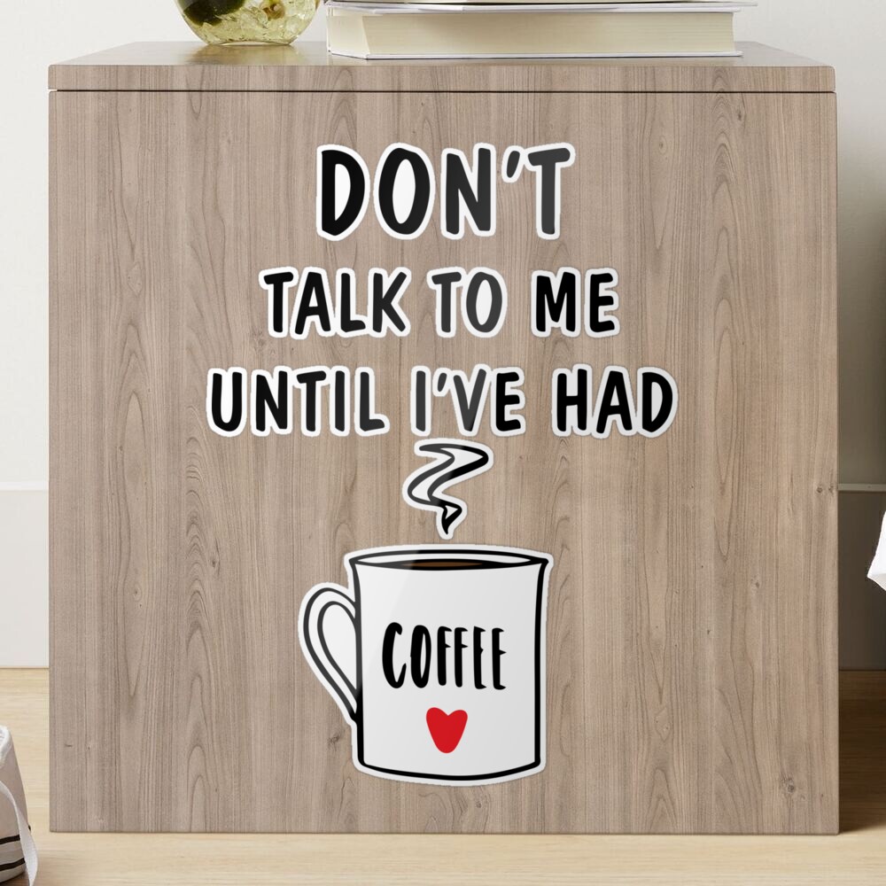 Don't Talk To Me Until I've Had My Coffee Mug – Sunny Monroe