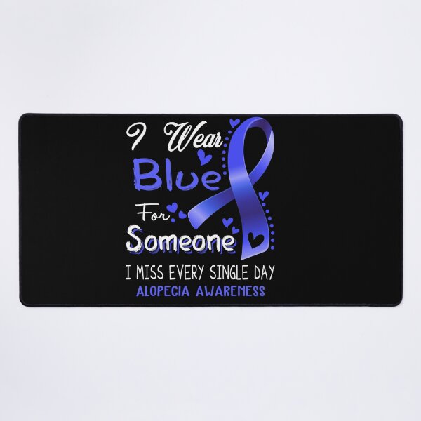 Item preview, I Wear Blue For Someone I Miss Every Single Day Alopecia Awareness designed and sold by hvoid41.