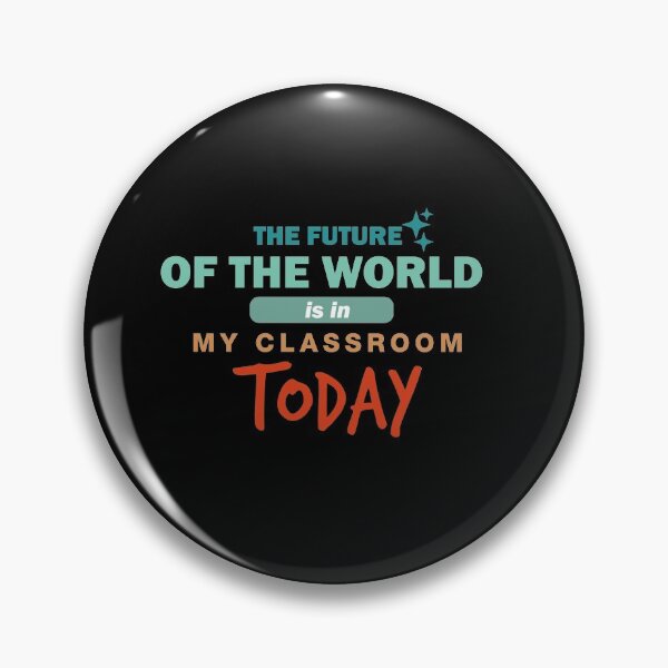 Item preview, The future of the wordld is in my classroom designed and sold by quyenthoai.