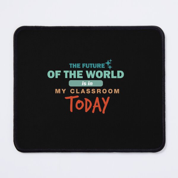 Item preview, The future of the wordld is in my classroom designed and sold by quyenthoai.