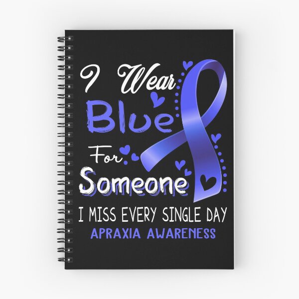 Item preview, I Wear Blue For Someone I Miss Every Single Day Apraxia Awareness designed and sold by hvoid41.