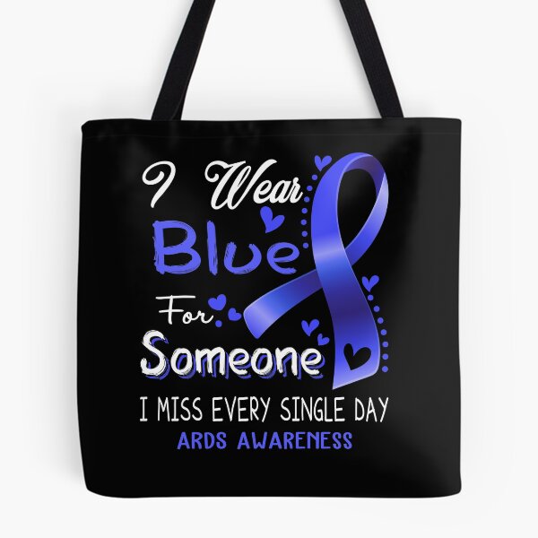 Item preview, I Wear Blue For Someone I Miss Every Single Day ARDS Awareness designed and sold by hvoid41.