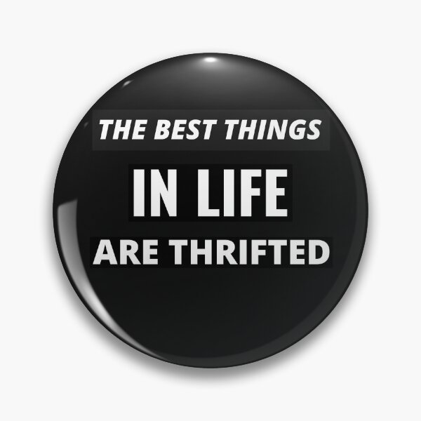 Item preview, THE BEST THINGS IN LIFE ARE THRIFTED  designed and sold by BestCoolStuff.