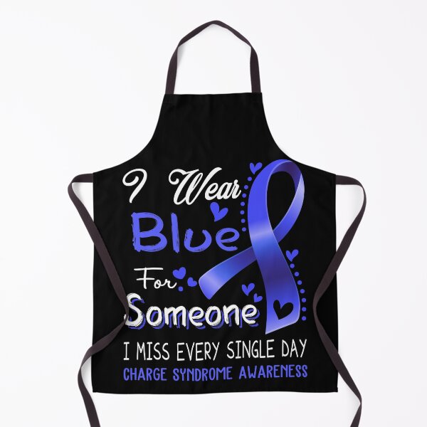 Item preview, I Wear Blue For Someone I Miss Every Single Day Charge Syndrome Awareness designed and sold by hvoid41.