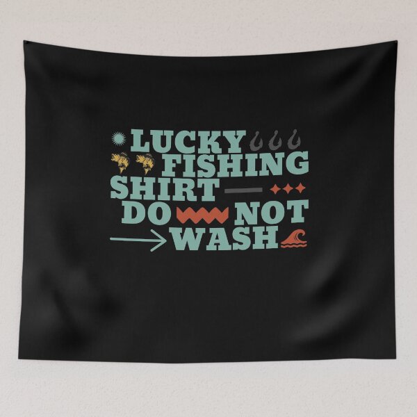 Item preview, Lucky Fishing Shirt Do Not Wash designed and sold by Beautiful Designs.