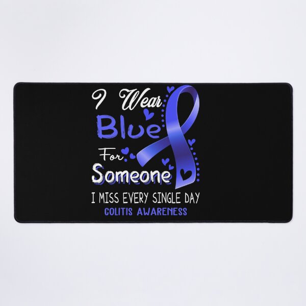 Item preview, I Wear Blue For Someone I Miss Every Single Day Colitis Awareness designed and sold by hvoid41.