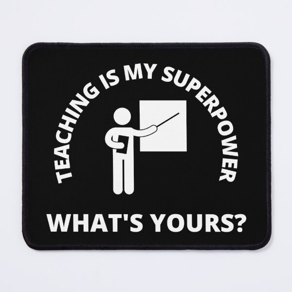 Item preview, Teaching Is My Superpower What's Yours Simple In Black designed and sold by LuckyKermit.