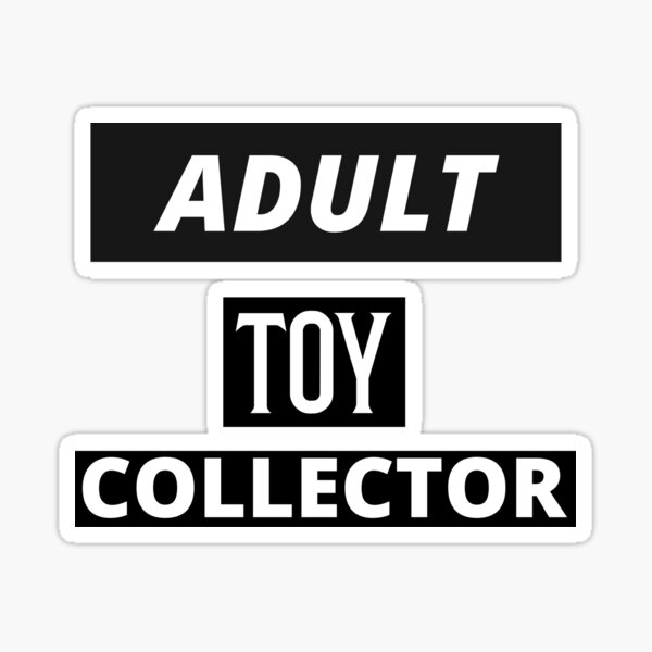 Adult Toy Collectors Merch Gifts for Sale Redbubble