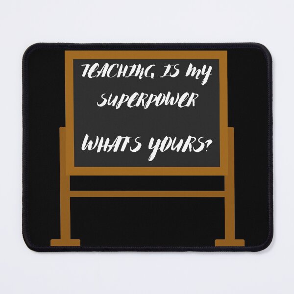 Item preview, Teaching Is My Superpower What's Yours Black Board In Black designed and sold by LuckyKermit.