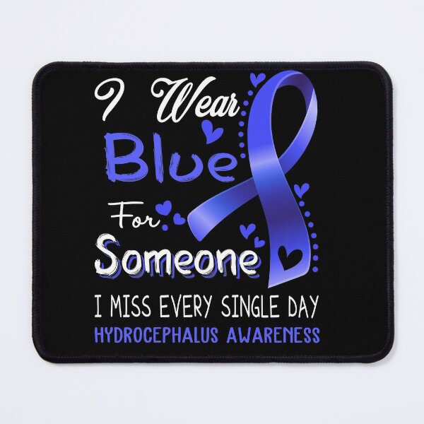 Item preview, I Wear Blue For Someone I Miss Every Single Day Hydrocephalus Awareness designed and sold by hvoid41.