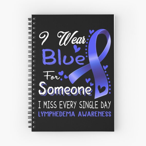 Item preview, I Wear Blue For Someone I Miss Every Single Day Lymphedema Awareness designed and sold by hvoid41.