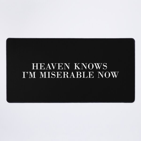 Item preview, Heaven Knows I'm Miserable Now designed and sold by DonatasSab.