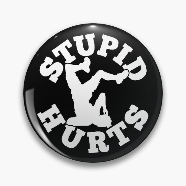 Item preview, Stupid Hurts - Fail designed and sold by IfDesignGroup.