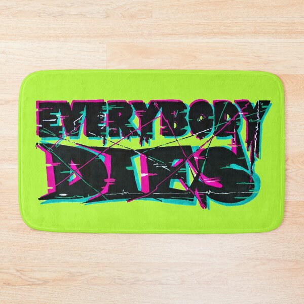 Item preview, Everybody Dies designed and sold by Phosfate.