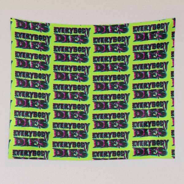 Item preview, Everybody Dies designed and sold by Phosfate.