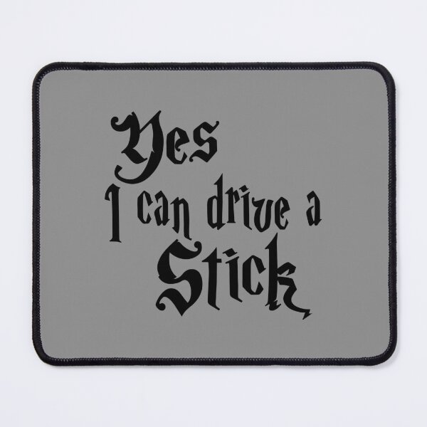 Item preview, Why Yes Actually I Can Drive A Stick  designed and sold by Fislux.
