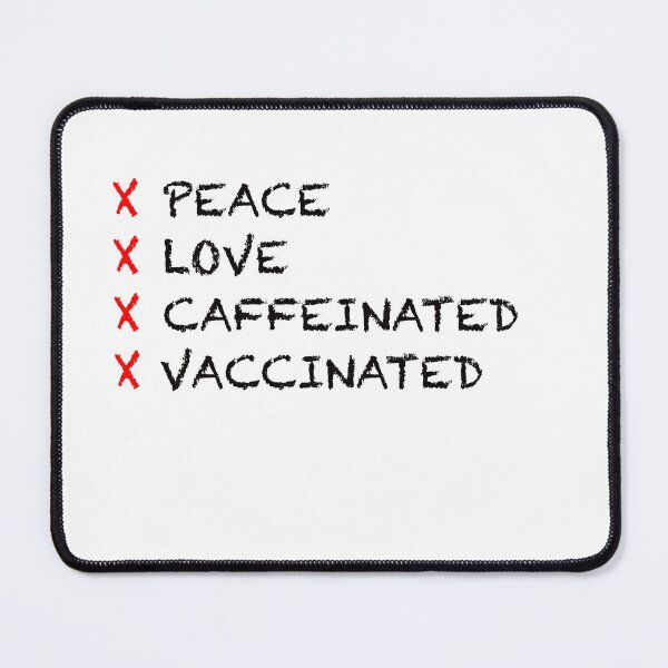 Item preview, Peace love caffeinated vaccinated designed and sold by Yuchi1.