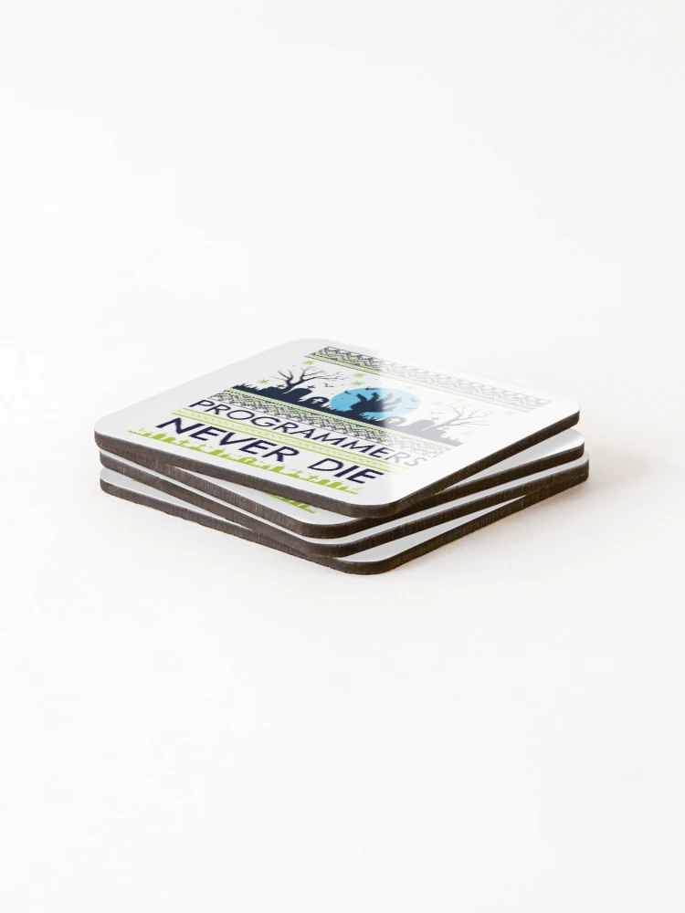 Thumbnail 4 of 5, Coasters (Set of 4), Computer Geek Programmers Never Die designed and sold by ComputerGeeksTs.