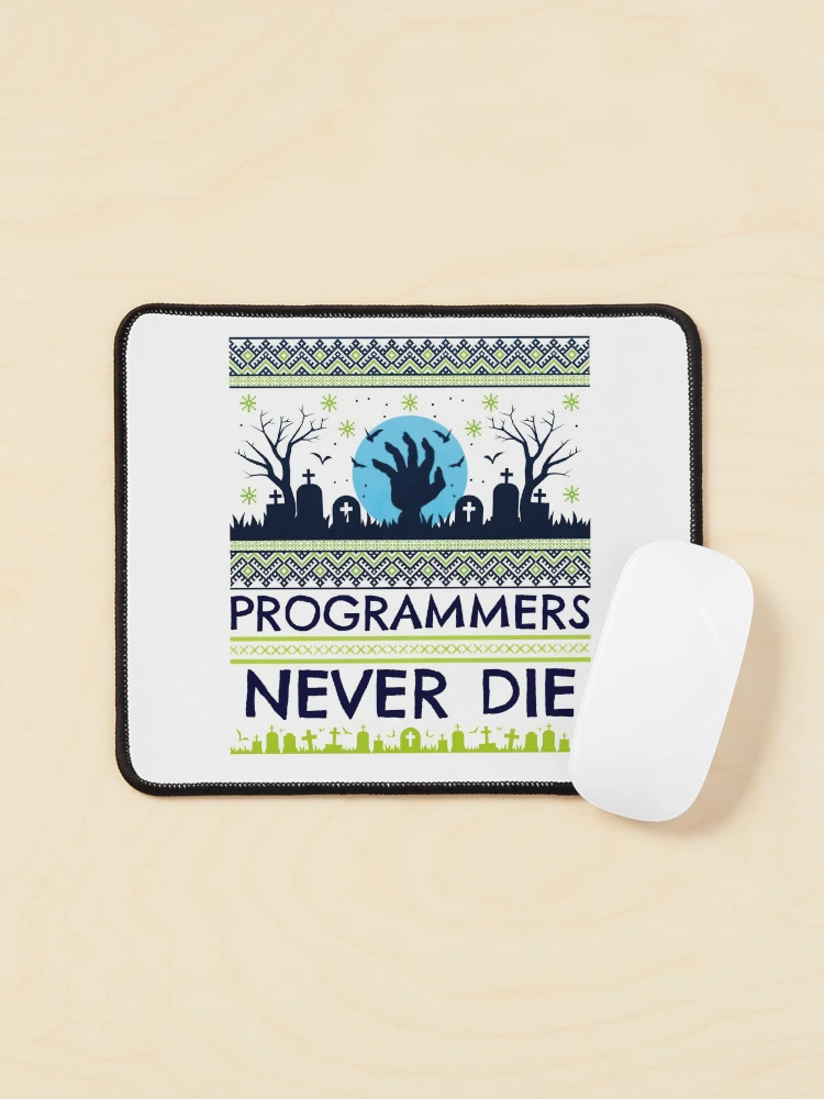 Thumbnail 1 of 5, Mouse Pad, Computer Geek Programmers Never Die designed and sold by ComputerGeeksTs.