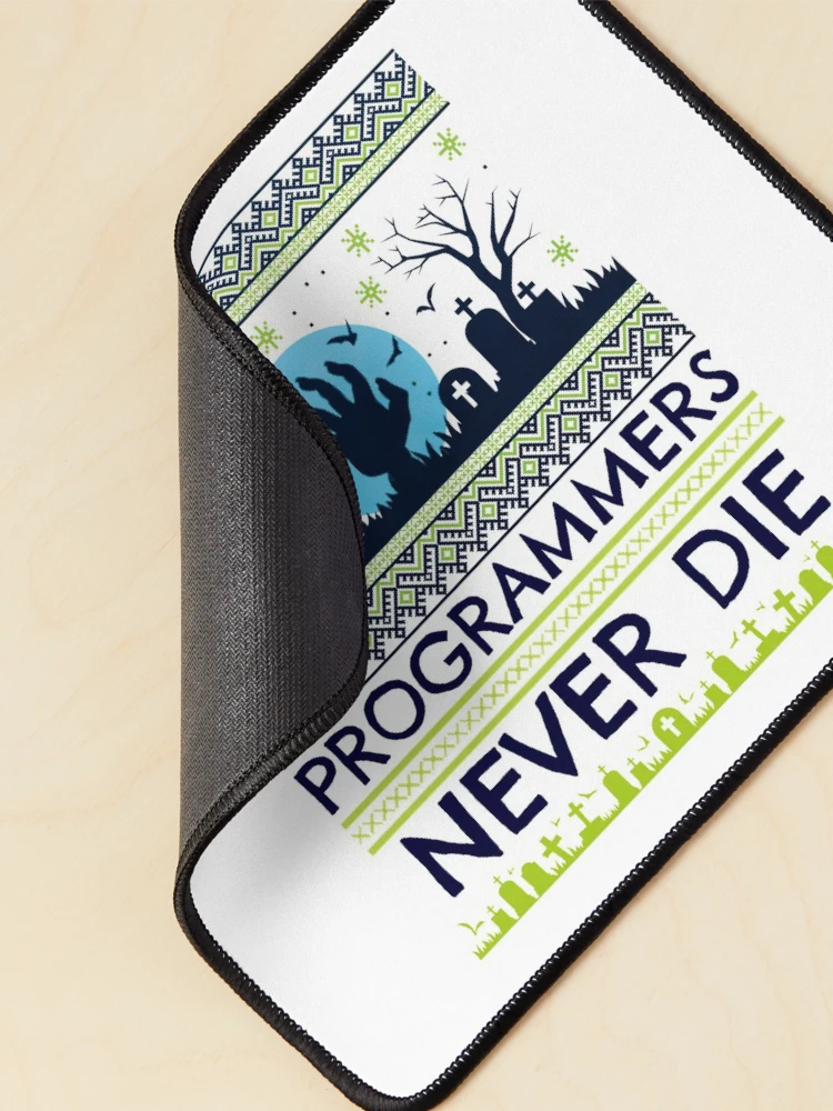 Thumbnail 2 of 5, Mouse Pad, Computer Geek Programmers Never Die designed and sold by ComputerGeeksTs.