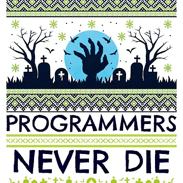 Artwork thumbnail, Computer Geek Programmers Never Die by ComputerGeeksTs