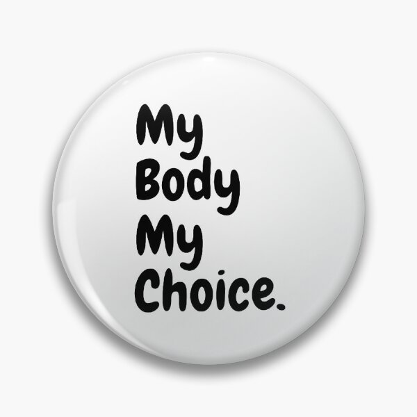 Item preview, My Body My Choice designed and sold by NxtLvlDsgns.