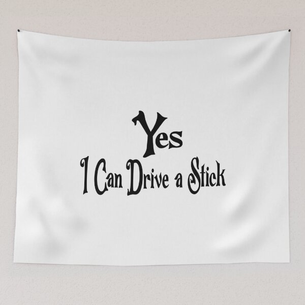 Item preview, Why Yes Actually I Can Drive A Stick  designed and sold by Fislux.