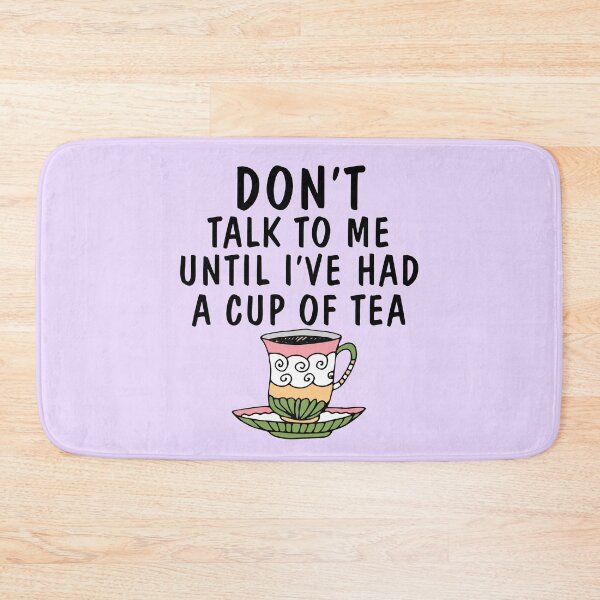 Item preview, Don't Talk to Me Until I've Had A Cup of Tea Warning designed and sold by MonkeyPaper.