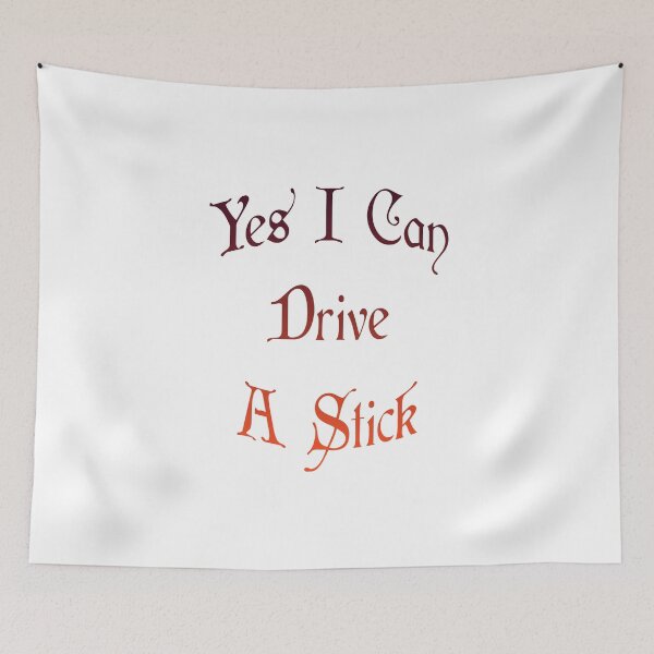 Item preview, Why Yes Actually I Can Drive A Stick  designed and sold by Fislux.
