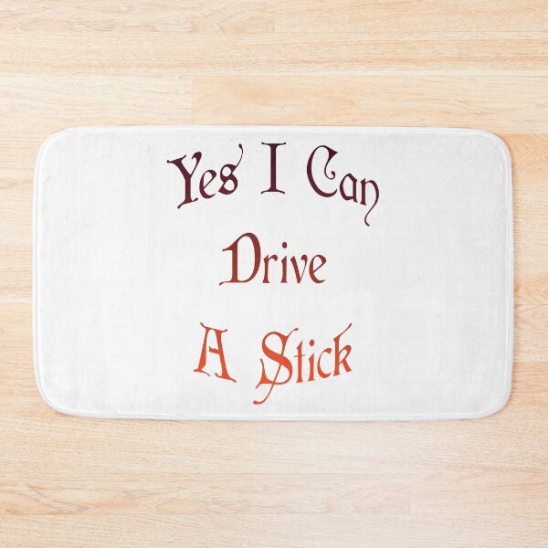 Item preview, Why Yes Actually I Can Drive A Stick  designed and sold by Fislux.