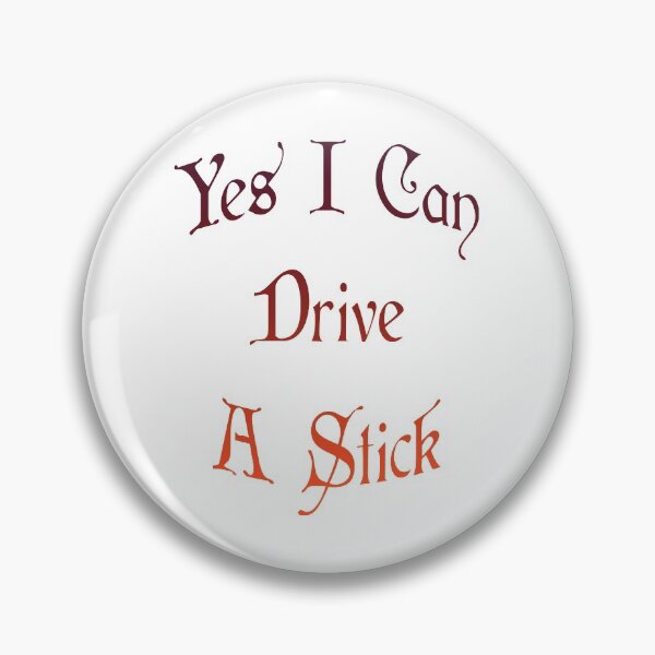 Item preview, Why Yes Actually I Can Drive A Stick  designed and sold by Fislux.