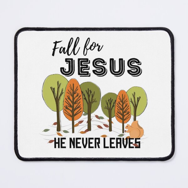 Item preview, Fall for Jesus He Never Leaves designed and sold by JustaGurli.