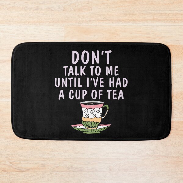 Item preview, Don't Talk to Me Until I've Had A Cup of Tea Warning designed and sold by MonkeyPaper.