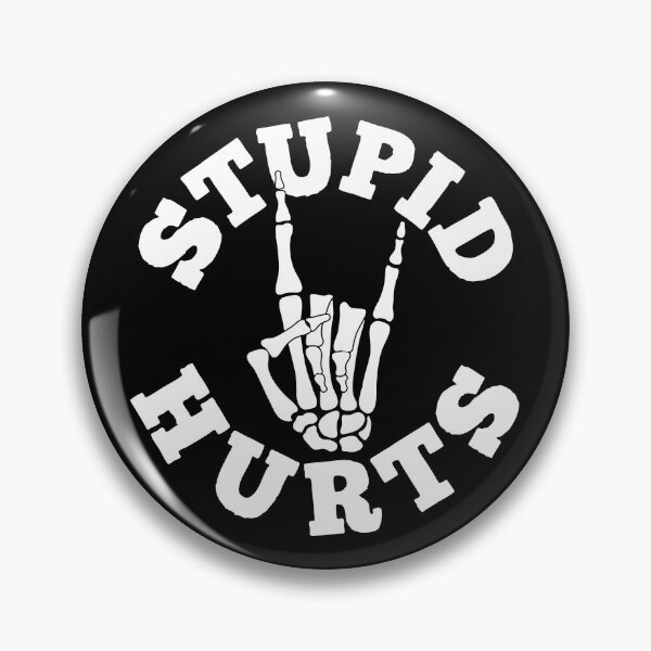 Item preview, Stupid Hurts - Sick designed and sold by IfDesignGroup.