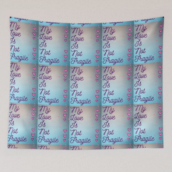 Item preview, My Love is Not Fragile designed and sold by JadeEye.