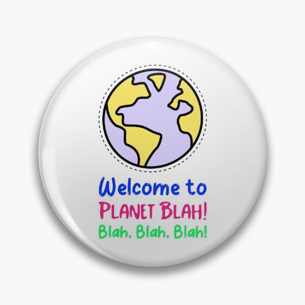 Item preview, Welcome to Planet Blah! Blah, blah, blah! designed and sold by GagiTees.