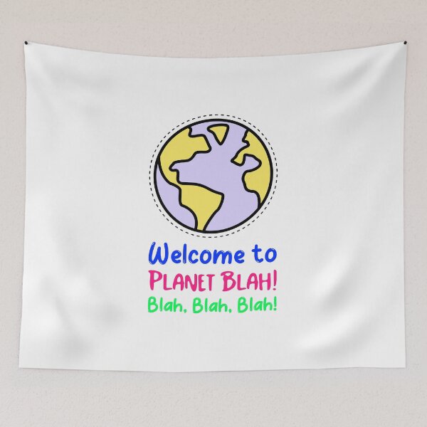 Item preview, Welcome to Planet Blah! Blah, blah, blah! designed and sold by GagiTees.