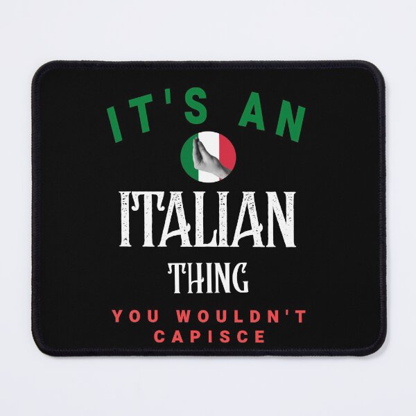 Item preview, Its An Italian Thing You Wouldnt Capisce - You Wouldnt Understand Funny Italian  designed and sold by molamode.