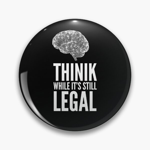 Item preview, Think While It's Still Legal designed and sold by soudaniet.