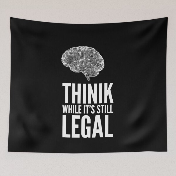 Item preview, Think While It's Still Legal designed and sold by soudaniet.