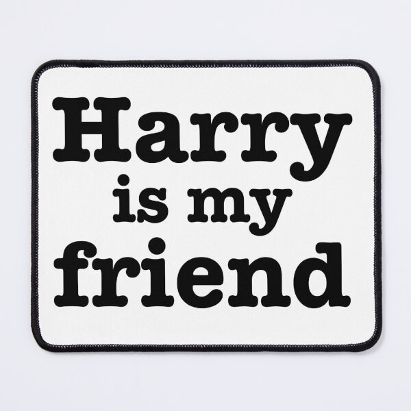 Item preview, harry is my friend black designed and sold by andreariv.