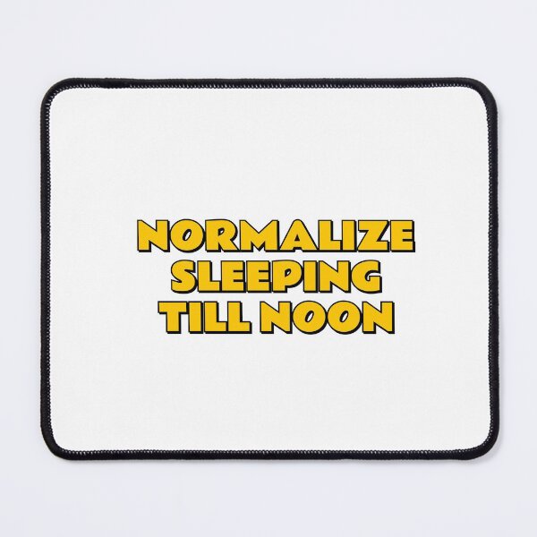 Item preview, Normalize sleeping till noon  designed and sold by Inspirationmotivation.