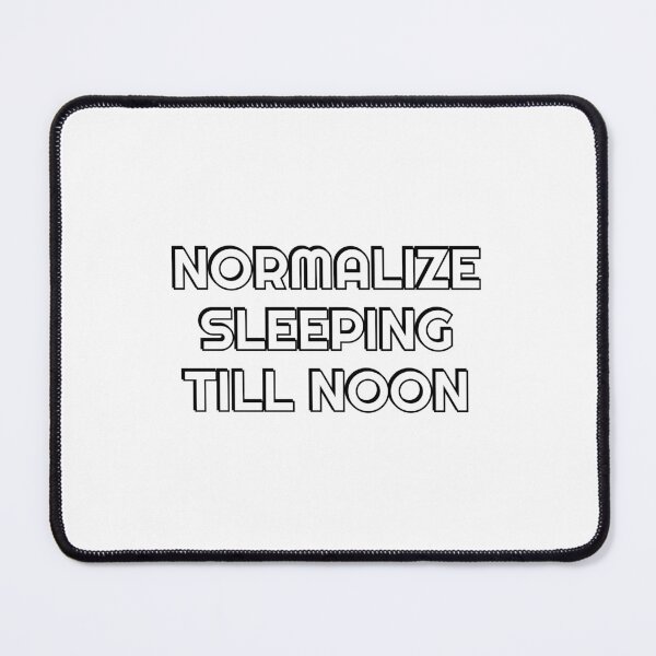 Item preview, Normalize sleeping till noon  designed and sold by Inspirationmotivation.