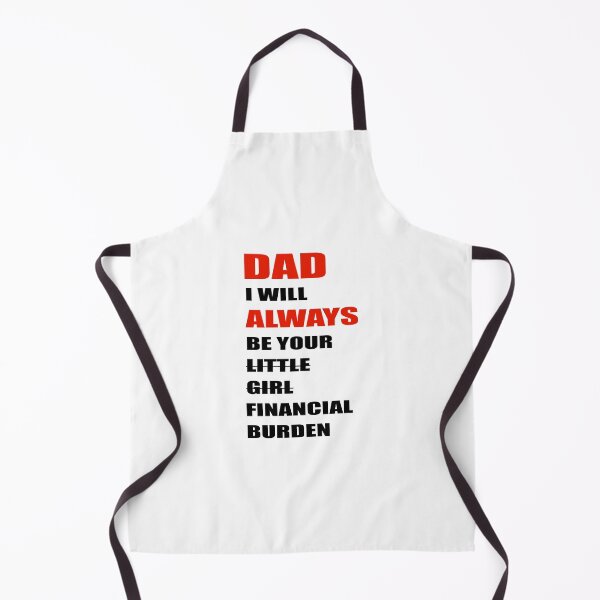 Item preview, dad i will always be your financial burden designed and sold by Fislux.