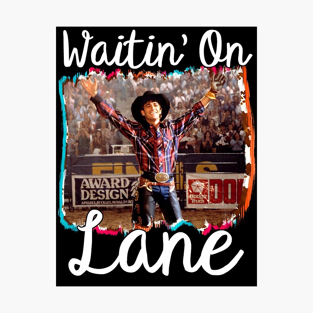 Waitin on lane funny cute 8 seconds cowboy cowgirl rodeo bull