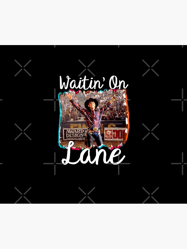 Waitin on lane funny cute 8 seconds cowboy cowgirl rodeo bull rider riding  frost movie gift country  Poster for Sale by tiffanator606