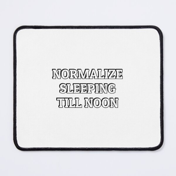 Item preview, Normalize sleeping till noon  designed and sold by Inspirationmotivation.
